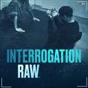 Interrogation Raw 5. Sezon 4. Bölüm