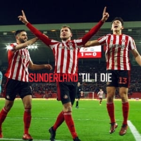 Sunderland 'Til I Die