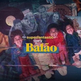 The Superfantastic Story of Balão