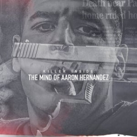 Killer Inside: The Mind of Aaron Hernandez