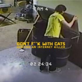 Don't F**k with Cats: Hunting An Internet Killer