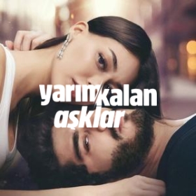 Yarım Kalan Aşklar