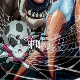 So I'm a Spider, So What?
