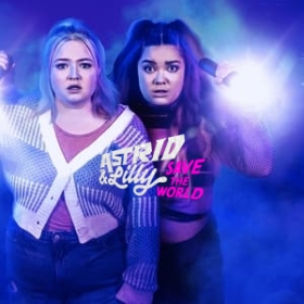 Astrid and Lilly Save the World