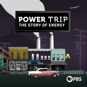 Power Trip: the Story of Energy