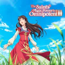 The Saint's Magic Power is Omnipotent