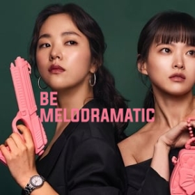 Be Melodramatic