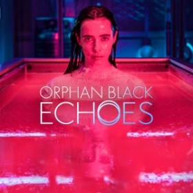 Orphan Black: Echoes