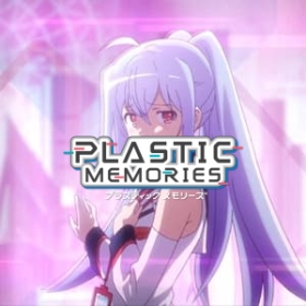 Plastic Memories 