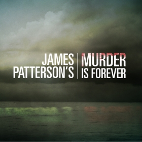 James Patterson's Murder Is Forever