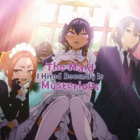The Maid I Hired Recently Is Mysterious