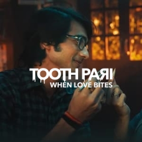 Tooth Pari: When Love Bites