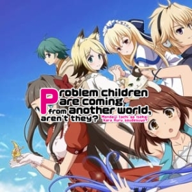 Problem Children Are Coming from Another World, Aren't They?