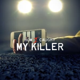 How I Caught My Killer
