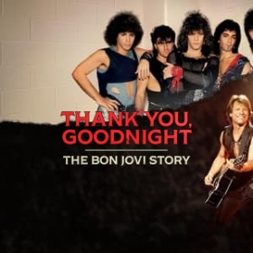 Thank You, Goodnight: The Bon Jovi Story
