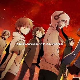 Mekakucity Actors