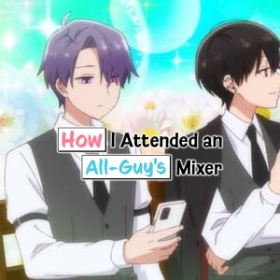 How I Attended an All-Guy's Mixer
