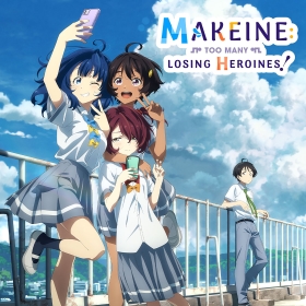 Makeine: Too Many Losing Heroines!