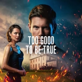 Too Good To Be True